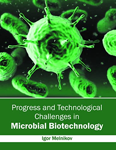 PROGRESS AND TECHNOLOGICAL CHALLENGES IN MICROBIAL BIOTECHNIOLOGY