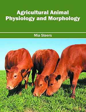 AGRICULTURAL ANIMAL PHYSIOLOGY AND MORPHOLOGY