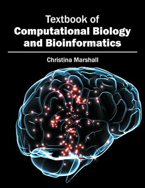 TEXTBOOK OF COMPUTATIONAL BIOLOGY AND BIOINFORMATICS