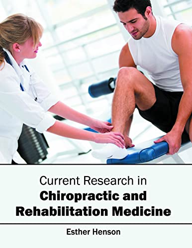 CURRENT RESEARCH IN CHIROPRACTIC AND REHABILITATION MEDICINE
