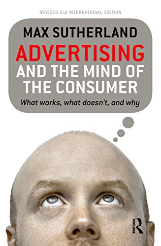 ADVERTISING AND THE MIND OF THE CONSUMER