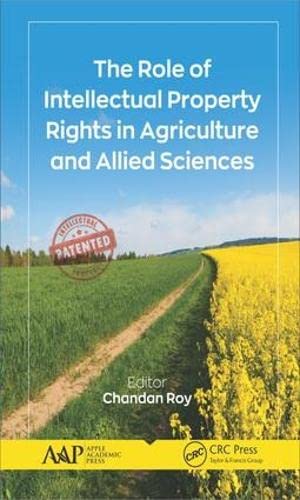 THE ROLE OF INTELLECTUAL PROPERTY RIGHTS IN AGRICULTURE AND ALLIED SCIENCES