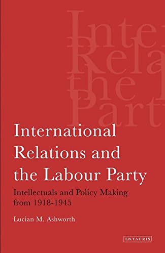 INTERNATIONAL RELATIONS AND THE LABOUR PARTY