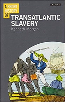 A SHORT HISTORY OF TRANSATLANTIC SLAVERY