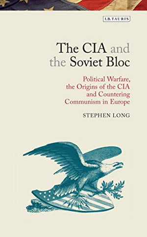 THE CIA AND THE SOVIET BLOC