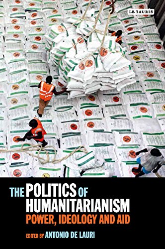 THE POLITICS OF HUMANITARIANISM POWER, IDEOLOGY AND AID