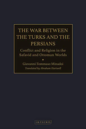 THE WAR BETWEEN THE TURKS AND THE PERSIANS