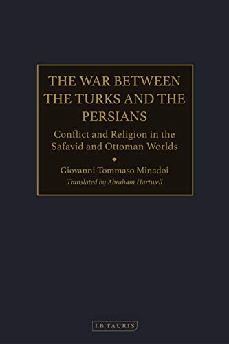 THE WAR BETWEEN THE TURKS AND THE PERSIANS