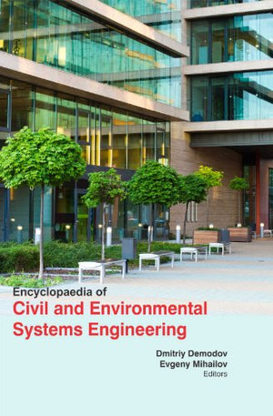 ENCYCLOPAEDIA OF CIVIL AND ENVIRONMENTAL SYSTEMS ENGINEERING