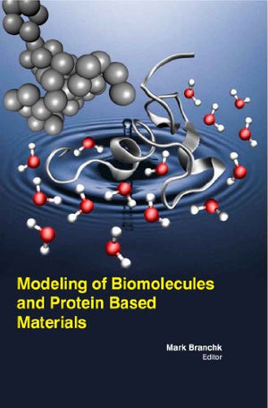 MODELING OF BIOMOLECULES AND PROTEIN BASED MATERIALS