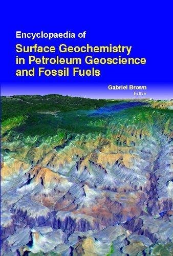 ENCYCLOPAEDIA OF SURFACE GEOCHEMISTRY IN PETROLEUM GEOSCIENCE AND FOSSIL FUELS