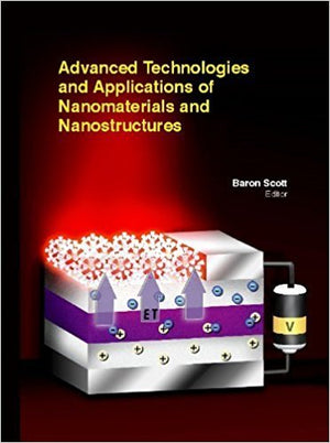 ADVANCED TECHNOLOGIES AND APPLICATIONS OF NANOMATERIALS AND NANOSTRUCTURES