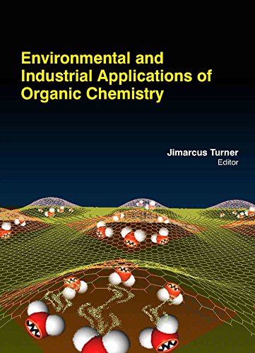 ENVIRONMENTAL AND INDUSTRIAL APPLICATIONS OF ORGANIC CHEMISTRY