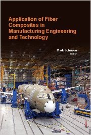 APPLICATION OF FIBER COMPOSITES IN MANUFACTURING ENGINEERING AND TECHNOLOGY