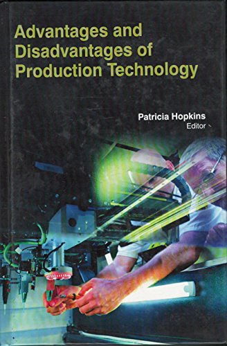 ADVANTAGES AND DISADVANTAGES OF PRODUCTION TECHNOLOGY