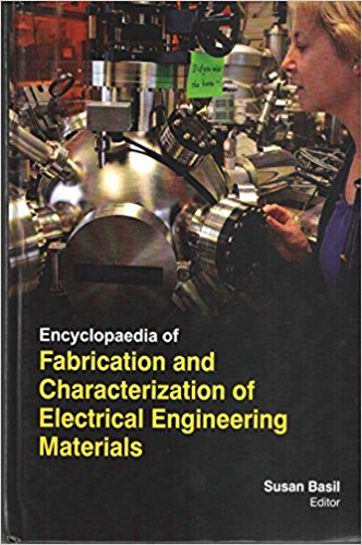 ENCYCLOPAEDIA OF FABRICATION AND CHARACTERIZATION OF ELETRICAL ENGINEERING MATERIALS