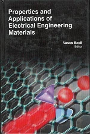 PROPERTIES AND APPLICATIONS OF ELECTRICAL ENGINEERING MATERIALS