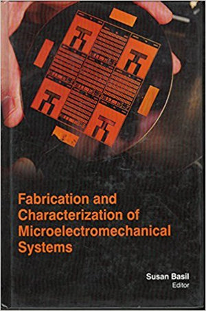 FABRICATION AND CHARACTERIZATION OF MICROELETROMECHANICAL SYSTEMS