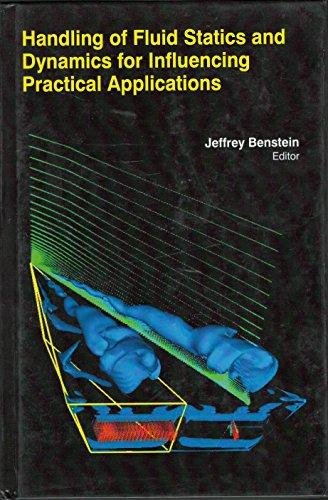HANDLING OF FLUID STATICS AND DYNAMICS FOR INFLUENCING PRACTICAL APPLICATIONS