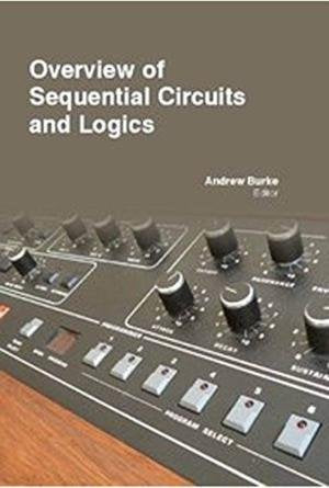 OVERVIEW OF SEQUENTIAL CIRCUITS AND LOGICS