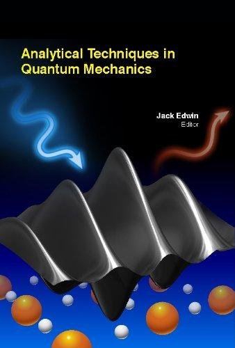 ANALYTICAL TECHNIQUES IN QUANTUM MECHANICS