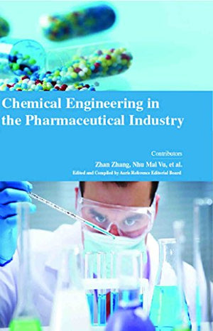 CHEMICAL ENGINEERING IN THE PHARMACEUTICAL INDUSTRY