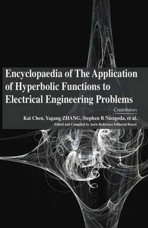 ENCYCLOPAEDIA OF THE APPLICATION OF HYPERBOLIC FUNTIONS TO ELECTRICAL ENGINEERING PROBLEMS