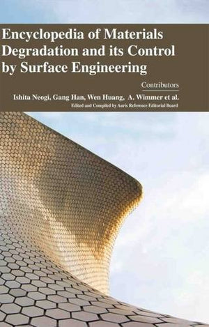 ENCYCLOPAEDIA OF MATERIALS DEGRADATION AND ITS CONTROL BY SURFACE ENGINEERING