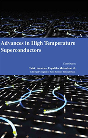 ADVANCES IN HIGH TEMPERATURE SUPERCONDUCTORS