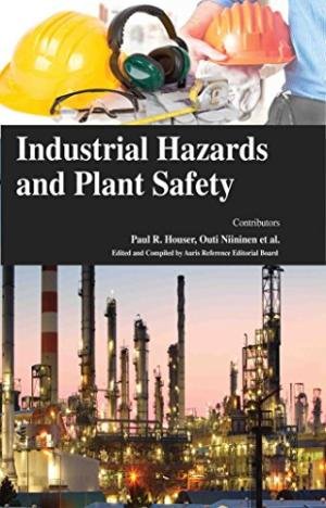 INDUSTRIAL HAZARDS AND PLANT SAFETY