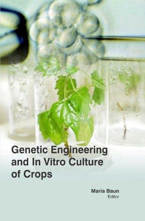 GENETIC ENGINEERING AND IN VITRO CULTURE OF CROPS
