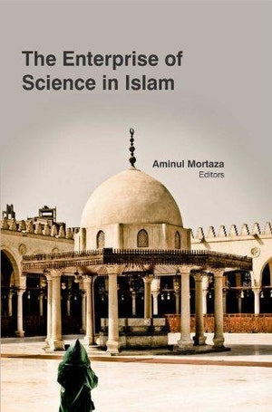 THE ENTERPRISE OF SCIENCE IN ISLAM
