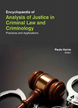 ENCYCLOPAEDIA OF ANALYSIS OF JUSTICE IN CRIMINAL LAW AND CRIMINOLOGY