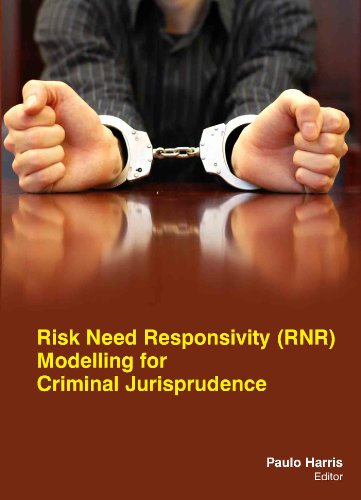 RISK NEED RESPONSIVITY MODELLING FOR CRIMINAL JURISPRUDENCE
