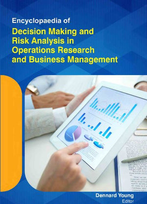 ENCYCLOPAEDIA OF DECISION MAKING AND RISK ANALYSIS IN OPERATIONS RESEARCH AND BUSINESS MANAGEMENT