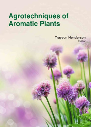 AGROTECHNIQUES OF  AROMATIC PLANTS