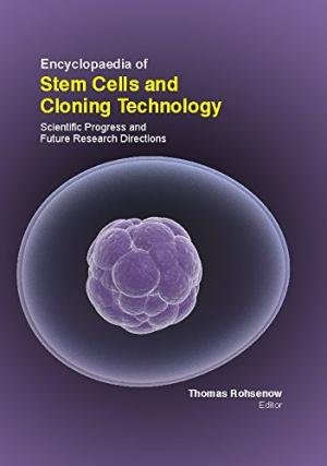 ENCYCLOPAEDIA OF STEM CELLS AND CLONING TECHNOLOGY