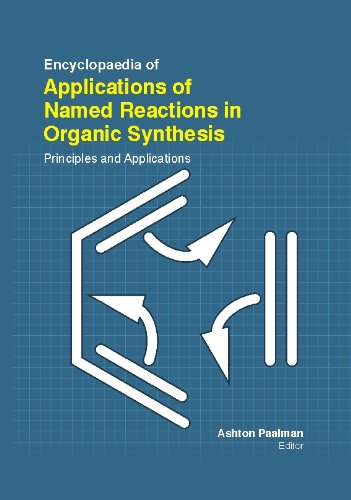 ENCYCLOPAEDIA OF APPLICATIONS OF NAMED REACTIONS IN ORGANIC SYNTHESIS