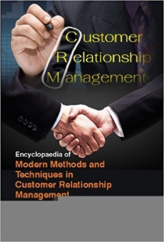 ENCYCLOPAEDIA OF MODERN METHODS AND TECHNIQUES IN CUSTOMER RELATIONSHIP MANAGEMENT