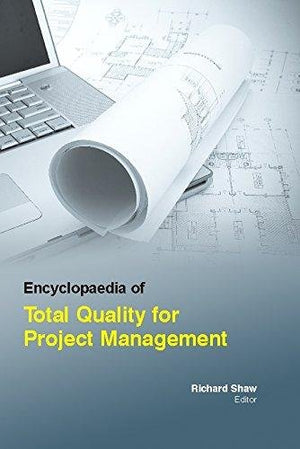 ENCYCLOPAEDIA OF TOTAL QUALITY FOR PROJECT MANAGEMENT