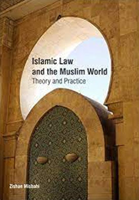 ISLAMIC LAW AND THE MUSLIM WORLD