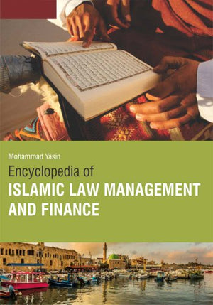 ENCYCLOPEDIA OF ISLAMIC LAW MANAGEMENT AND FINANCE