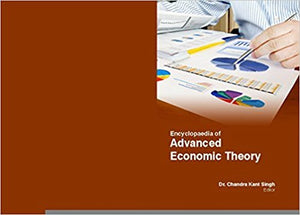 ENCYCLOPAEDIA OF ADVANCED ECONOMIC THEORY