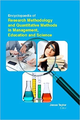 ENCYCLOPAEDIA OF RESARCH METHODOLOGY AND QUANTITATIVE METHODS IN MANAGEMENT, EDUCATION AND SCIENCE