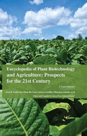 ENCYCLOPAEDIA OF PLANT BIOTECHNOLOGY AND AGRICULTURE