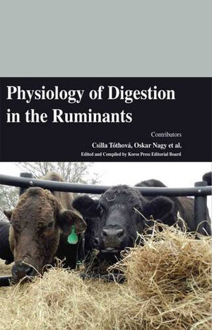 PHYSIOLOGY OF DIGESTION IN THE RUMINANTS