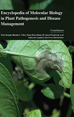 ENCYCLOPAEDIA OF MOLECULAR BIOLOGY IN PLANT PATHOGENESIS AND DISEASE MANAGEMENT