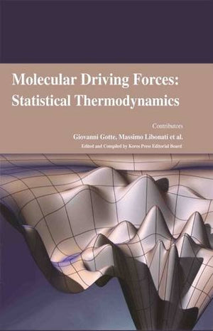 MOLECULAR DRIVING FORCES: STATISTICAL THERMODYNAMICS