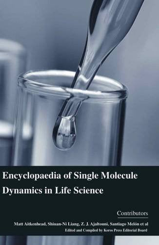 ENCYCLOPAEDIA OF SINGLE MOLECULE DYNAMICS IN LIFE SCIENCE