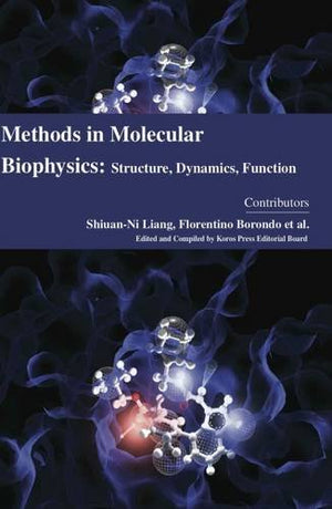 METHODS IN MOLECULAR BIOPHYSICS: STRUCTURE, DYNAMICS, FUNCTION